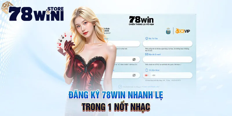 đăng ký 78win nhanh lẹ trong 1 nốt nhạc