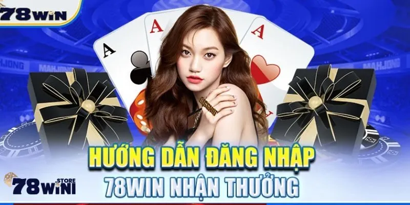 Cách đăng nhập tài khoản 78WIN nhanh chóng, dễ dàng