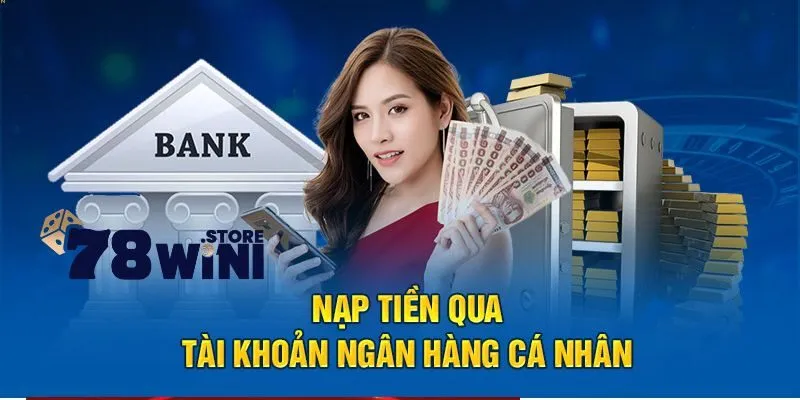 Hướng dẫn nạp tiền 78WIN với nhiều phương thức