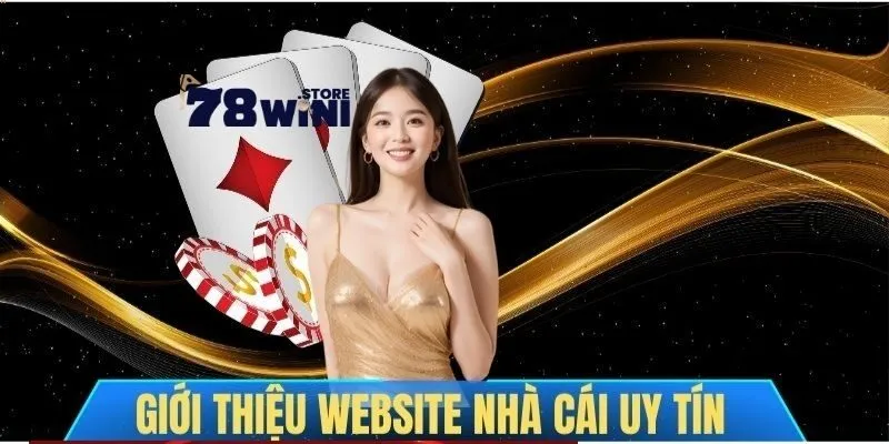 78WIN phát triển nhanh chóng và tạo được uy tín