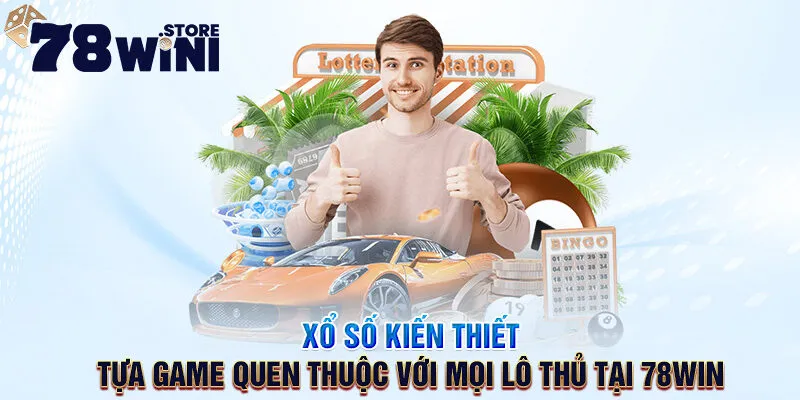 xổ số kiến thiết tại 78win