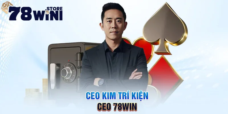 Lý do Kim Trí Kiện tạo nên thành công cho nhà cái 78win